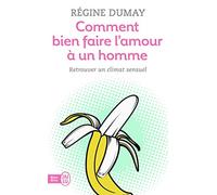 Comment bien faire l'amour à un homme