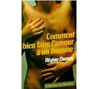 Comment bien faire l'amour à un homme