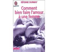Comment bien faire l'amour à une femme