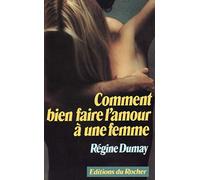 Comment bien faire l'amour à une femme