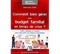 Comment bien gérer son budget familial en temps de crise ? Outils, méthodes et conseils pour mieux gérer vos finances personnelles.
