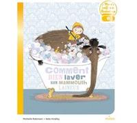Comment bien laver son mammouth laineux Michelle Robinson (Auteur), Kate Hindley (Illustration)