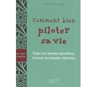 Comment bien piloter sa vie