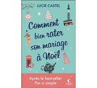Comment bien rater son mariage à Noel Lucie Castel (Auteur)