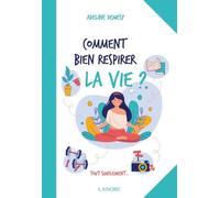 Comment Bien Respirer La Vie ? - Tout Simplement
