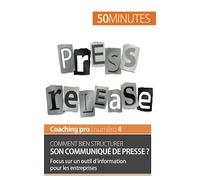 Comment bien structurer son communiqué de presse ?: Focus sur un outil d’information pour les entreprises