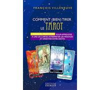 Comment bien tirer le Tarot de Marseille - Manuel Pratique pour apprendre à lire les cartes, interpr