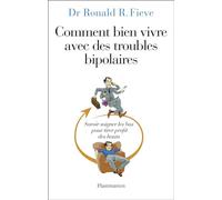 Comment bien vivre avec des troubles bipolaires