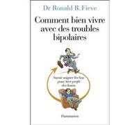Comment bien vivre avec des troubles bipolaires Ronald R. Fieve (Auteur)