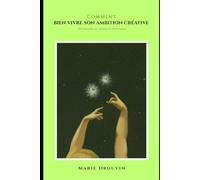 Comment bien vivre son ambition créative: et autres principes pour les créateurs indépendants