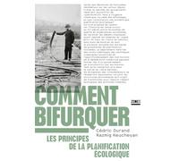 Comment bifurquer: Les principes de la planification écologique
