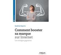 Comment booster sa marque sur Internet SANDRINE SAPORTA (Auteur)