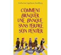 Comment braquer une banque sans perdre son dentier