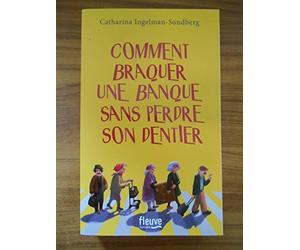 Comment braquer une banque sans perdre son dentier / Ingelman-Sundberg / Réf46756