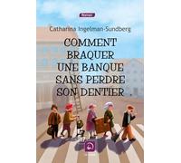 Comment braquer une banque sans perdre son dentier (Vol 2)
