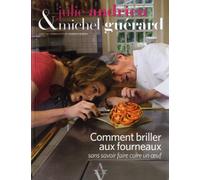 Comment briller aux fourneaux: Sans savoir faire cuire un oeuf