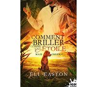 Comment briller comme une étoile: Mad Creek , T3