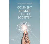 Comment briller dans la société ? - Anna Bylewska Brassoud - Baudelaire - broché - Récit