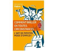 Comment Briller En Toutes Circonstances - (L'art De Pipoter, Mode D'emploi)