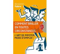 Comment briller en toutes circonstances: L'Art de pipoter, mode d'emploi !