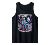 Comment Ça Fait De Dire 'd'accord' Au Lieu De Discuter Débardeur