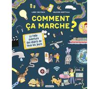 Comment ça marche ? La folle aventure des objets de tous les jours - Libby Deutsch - Casterman - cartonné - Document jeunesse