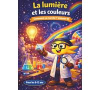 Comment ça marche: La lumière et les couleurs