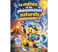 Comment ça marche: La météo et les phénomènes naturels