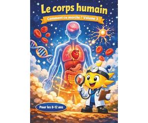 Comment ça marche: Le corps humain