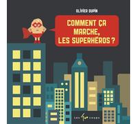 Comment ça marche, les superhéros ? - Olivier Dupin - 400 Coups Eds Les - cartonné - Album jeunesse