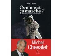 Comment ça marche ? - Mémoires spatiales d'un journaliste Michel Chevalet (Auteur)