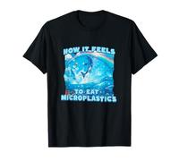 Comment ça se sent de manger des microplastiques UnHinged Gen Z Brainrot T-Shirt