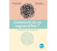 Comment ça va aujourd'hui ?: Bienvenue en thérapie