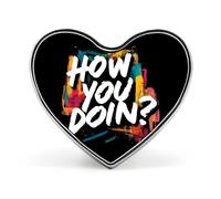 Comment ça va ? Badge métallique humoristique « How You Doin1 » en forme de cœur (1 pouce), broche, épingle, accessoires pour vêtements, chapeaux, sacs et cravates.