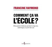 Comment ça va, l'école ? - Francine Raymond - Don quichotte - broché - Essai