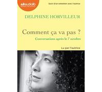 Comment ça va pas ? - Conversations après le 7 octobre: Livre audio 1 CD MP3 - Suivi d'un entretien avec l'autrice
