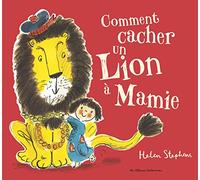 Comment cacher un lion à Mamie ?