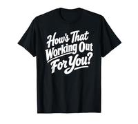 Comment Cela Fonctionne pour Vous ? Question Sarcastique Amusante T-Shirt