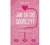 Comment cela va-t-il se terminer ? - Molly James (Buch auf Polnisch)