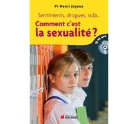 Comment c'est la sexualité ? Sentiments, drogues, sida... Réponses aux questions des 13-15 ans (1CD audio) - Henri Joyeux - Rocher Eds Du - broché - Document jeunesse dès 13 ans