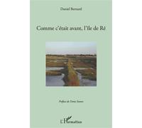 Comment C'était Avant, L'île De Ré