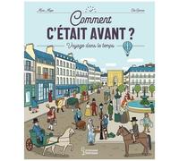 Comment C'était Avant ? - Voyage Dans Le Temps
