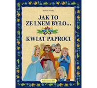 Comment c'était avec le lin... Kwiat paproci / The Fern Flower Collective (Buch auf Polnisch)