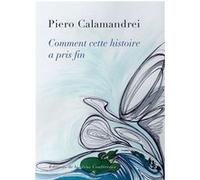 Comment cette histoire a pris fin Piero Calamandrei (Auteur)
