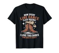 Comment Chaque Cours de Danse en Ligne Commence Une Danse en Ligne Amusante T-Shirt