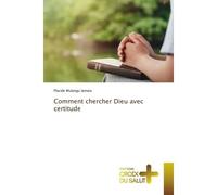 Comment chercher Dieu avec certitude - Placide Mulangu lamata - Croix Du Salut - Poche - Essai
