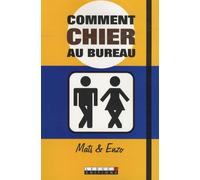 Comment chier au bureau: L'art d'aller aux toilettes sur son lieu de travail ...