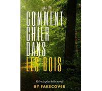 "Comment chier dans les bois" fausse couverture: cahier de note drole humour à offrir un amis