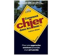 Comment Chier Dans Les Bois - Pour Une Approche Environnementale D'un Art Perdu