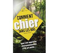 Comment chier dans les bois : Pour une approche environnementale d'un art perdu